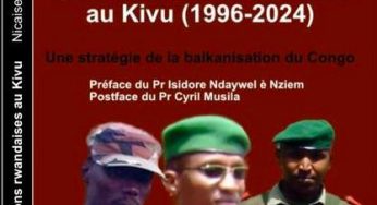 « Les rébellions rwandaises au Kivu », comprendre le plan échelonné de la balkanisation du Congo